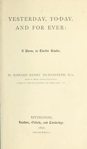 Cover of: Yesterday, to-day, and for ever by Bickersteth, Edward Henry