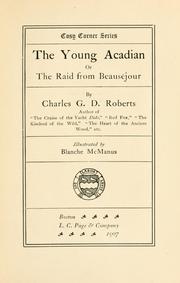 The young Acadian by Sir Charles G. D. Roberts