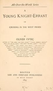 Cover of: A young knight-errant, or, Cruising in the West Indies by Oliver Optic