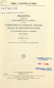 Cover of: Zaire, a country in crisis | United States. Congress. House. Committee on Foreign Affairs. Subcommittee on Africa.