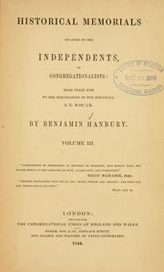 Cover of: Historical memorials relating to the Independents or Congregationalists: from their rise to the restoration of the monarchy, A.D. MDCLX.