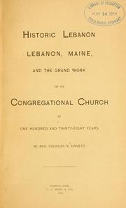 Historic Lebanon; Lebanon, Maine, and the grand work of its Congregational church in one hundred and thirty-eight years by Charles N. Sinnett