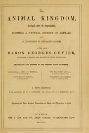 Cover of: The animal kingdom: arranged after its organization, forming a natural history of animals, and an introduction to comparative anatomy