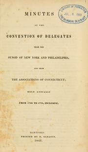 Cover of: Minutes of the convention of delegates from the Synod of New York and Philadelphia: and from the associations of Connecticut; held annually from 1766-1775, inclusive.
