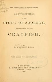 Cover of: An introduction to the study of zoology, illustrated by the crayfish by Thomas Henry Huxley