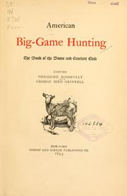 Cover of: American big-game hunting; the book of the Boone and Crockett club