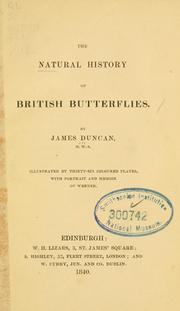 Cover of: The natural history of British butterflies by James Duncan