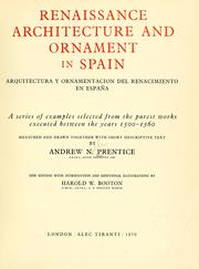 Cover of: Renaissance architecture and ornament in Spain.: Arquitectura y ornamentación de renacimiento en España: a series of examples selected from the purest works executed between the years 1500-1560; measured & drawn together with short descriptive text