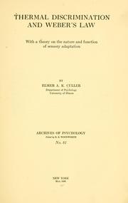 Cover of: Thermal discrimination and Weber's law: with a theory on the nature and function of sensory adaptation