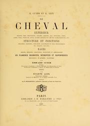 Cover of: Le cheval extérieur régions: pied, proportions, aplombs, allures, age, aptitudes, robes, tares, vices, vente et achat, examen des uvres d'art équestre, etc. : structure et fonctions, situation, rapports, structure anatomique et rôle physiologique de chaque organe : races, origine, divisions, caractères, production et amélioration : XVI planches coloriées, découpées et superposées