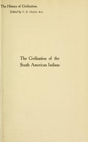 The civilization of the South American Indians by Rafael Karsten