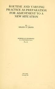 Cover of: Routine and varying practice as preparation for adjustment to a new situation | Leland W. Crafts