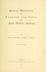 Cover of: Horse-breeding in England and India, and army horses abroad by Gilbey, Walter Sir