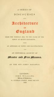 Cover of: A series of discourses upon architecture in England from the Norman æra to the close of the reign of Queen Elizabeth by James Dallaway