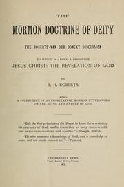 Cover of: The Mormon doctrine of deity by B. H. Roberts