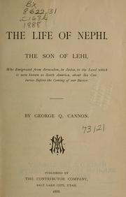 Cover of: life of Nephi: the son of Lehi, who emigrated from Jerusalem, in Judea, to the land which is now known as South America, about six centuries before the coming of our Savior