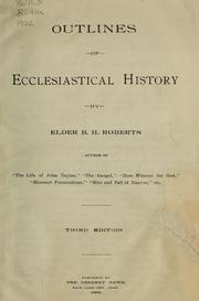 Cover of: Outlines of ecclesiastical history by B. H. Roberts