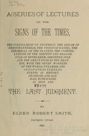 Cover of: series of lectures on the signs of the times: fulfillment of prophecy...and the last judgment.