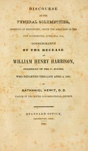 Cover of: Discourse at the funeral solemnities,observed at Bridgeport, under the direction of the city authorities, April 19th, 1841: commemorative of the decease of William Henry Harrison ...