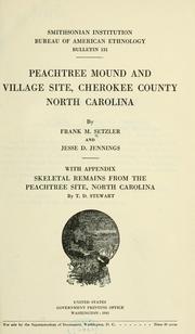 Peachtree mound and village site, Cherokee county, North Carolina by Frank M. Setzler