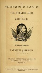 The Trans-Caucasian campaign of the Turkish army under Omer Pasha by Laurence Oliphant