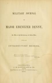 Cover of: Military journal of Major Ebenezer Denny: an officer in the Revolutionary and Indian Wars.