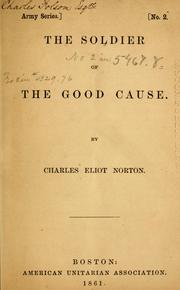 Cover of: The soldier of the good cause. by Charles Eliot Norton