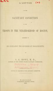 Cover of: A letter on the sanitary condition of the troops in the neighborhood of Boston: addressed to His Excellency the Governor of Massachusetts