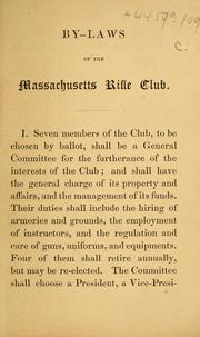 By-laws of the Massachusetts Rifle Club by Massachusetts Rifle Club.