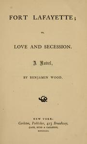 Cover of: Fort Lafayette: or, Love and secession. A novel