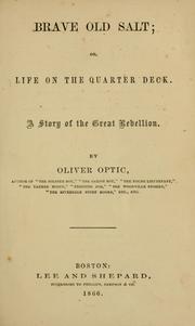 Cover of: Brave old salt , or, Life on the quarter deck. by Oliver Optic