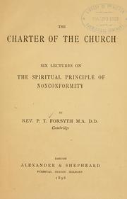 Cover of: The charter of the church: six lectures on the spiritual principle of nonconformity