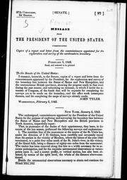 Cover of: Message from the President of the United States communicating copies of a report and letter from the Commissioners Appointed for the Exploration and Survey of the Northeastern Boundary