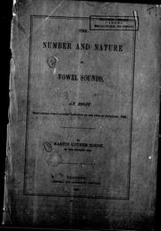 Cover of: The number and nature of vowel sounds: an essay read before the Canadian Institute on the 13th of December, 1884