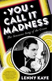 Cover of: You Call It Madness: The Sensuous Song of the Croon