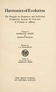 Cover of: Harmonics of evolution: the struggle for happiness, and individual completion through the principle of polarity or affinity ...