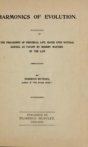 Cover of: Harmonics of evolution.: The philosophy of individual life, based upon natural science, as taught by modern masters of the law.