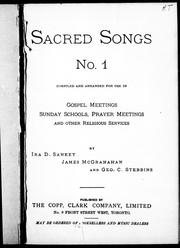 Cover of: Sacred songs by compiled and arranged for use in gospel meetings, Sunday schools, prayer meetings and other religious services by Ira D. Sankey, James McGranahan and Geo. C. Stebbins.