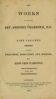 Cover of: The works of the late Rev. Stephen Charnock ... by Stephen Charnock, Stephen Charnock