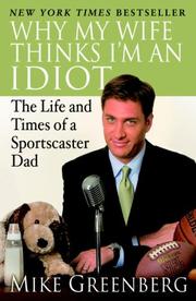 Cover of: Why My Wife Thinks I'm an Idiot by Mike Greenberg