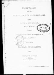 Cover of: Report upon the Newfoundland fisheries, 1872: by Captain A. H. Hoskins, R.N., H.M.S. "Eclipse," and Commander Charles G. F. Knowles, R.N., H.M.S. "Lapwing", with certain tabular statements, by Commander Knowles.