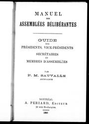 Cover of: Manuel des assemblées délibérantes: guide des présidents, vice-présidents, secrétaires et membres d'assemblées