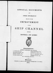 Cover of: Official documents and other information relating to the improvement of the ship channel between Montreal and Québec