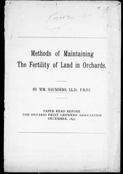 Cover of: Methods of maintaining the fertility of land in orchards by by Wm. Saunders.