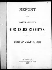 Report of the Saint John's Fire Relief Committee by St. John's (Nfld.). Fire Relief Committee.