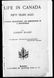 Cover of: Life in Canada fifty years ago: personal recollections and reminiscences of a sexagenarian