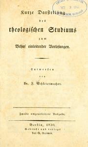 Cover of: Kurze Darstellung des theologischen Studiums zum Behuf einleitender Vorlesungen by Friedrich Schleiermacher