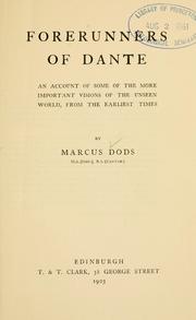 Cover of: Forerunners of Dante: an account of some of the more important visions of the unseen world, from the earliest times.