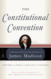 Cover of: The Constitutional Convention by James Madison, Edward J. Larson, Michael P. Winship