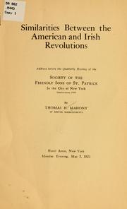 Cover of: Similarities between the American and Irish revolutions: address before the quarterly meeting of the Society of the friendly sons of St. Patrick in the city of New York ...